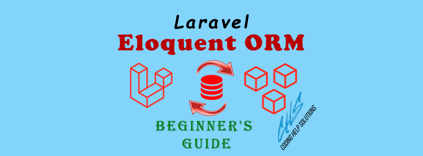 Laravel Eloquent ORM: A Beginner's Guide